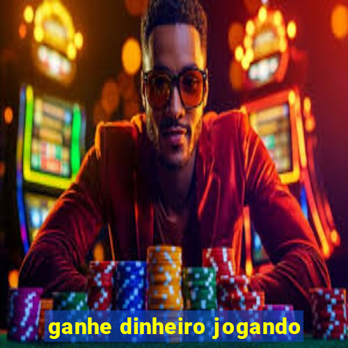 ganhe dinheiro jogando